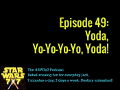 Star Wars 7x7, Episode 49