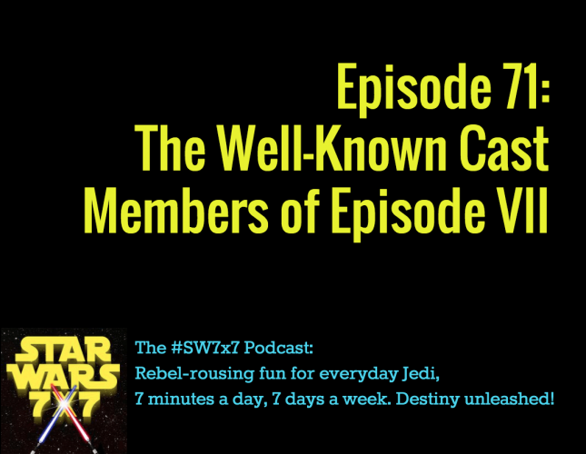 The Well-known cast member of Episode VII!