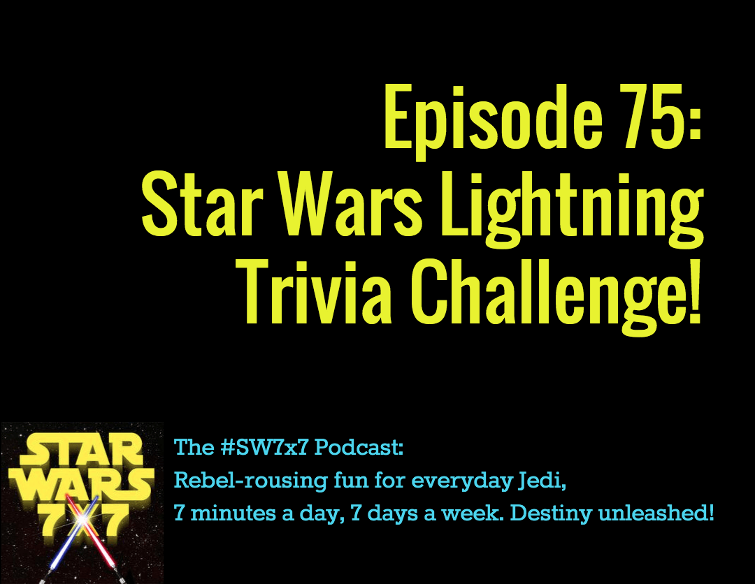 Star Wars 7 x 7 Lightning Trivia Challenge