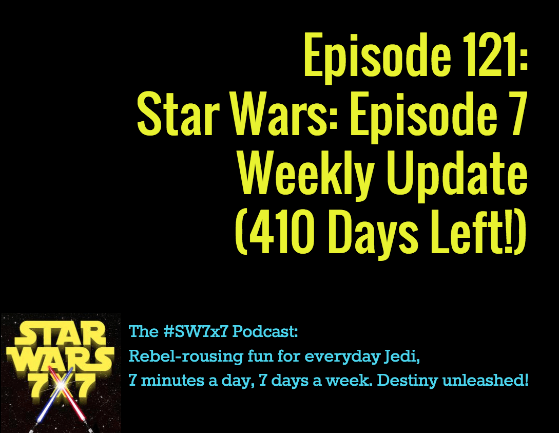 121-episode-7-update-star-wars