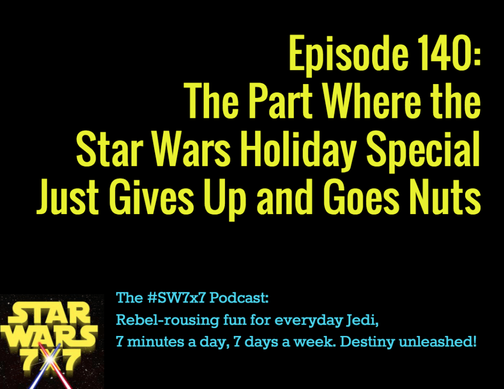 140-star-wars-holiday-special-gives-up