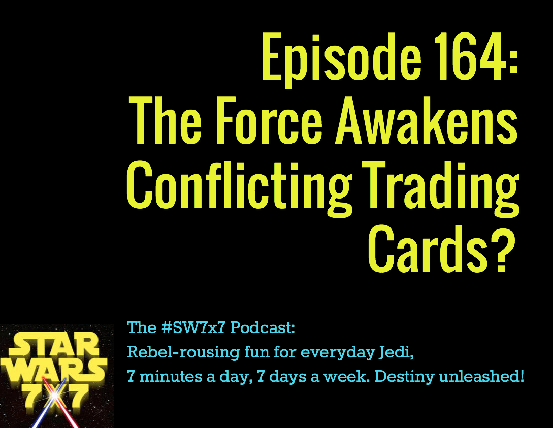 164-the-force-awakens-conflicting-trading-cards