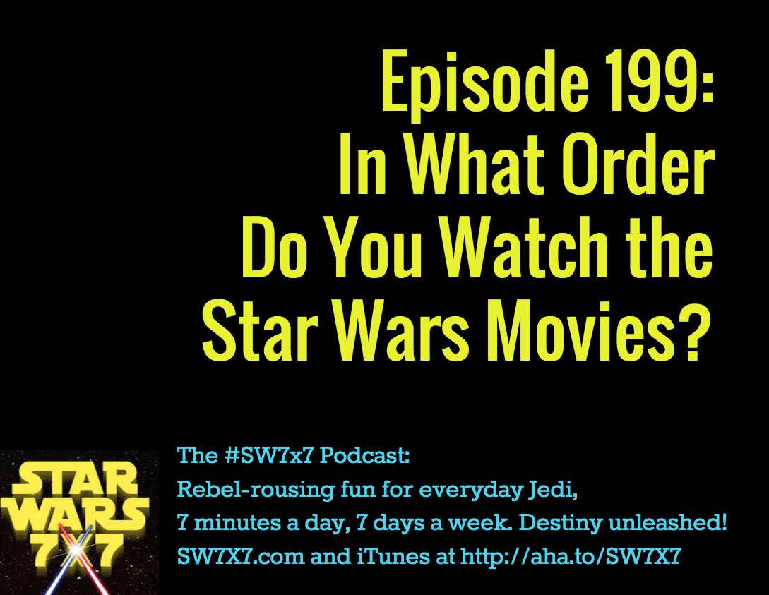What order do you watch the star wars series in 199 In What Order Do You Watch The Star Wars Movies Star Wars 7x7