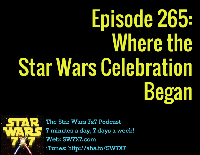 265-where-star-wars-celebration-began