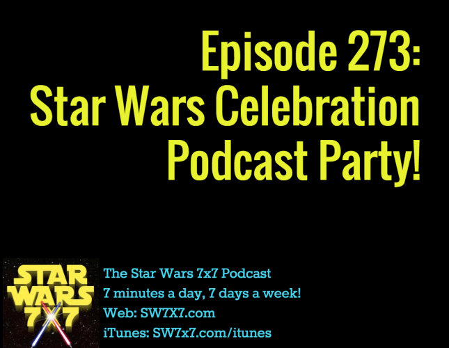 273-star-wars-celebration-podcast-party