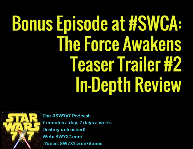 286a-bonus-the-force-awakens-teaser-trailer-2-swca-star-wars-celebration