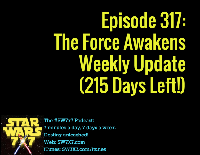 317-the-force-awakens-weekly-update