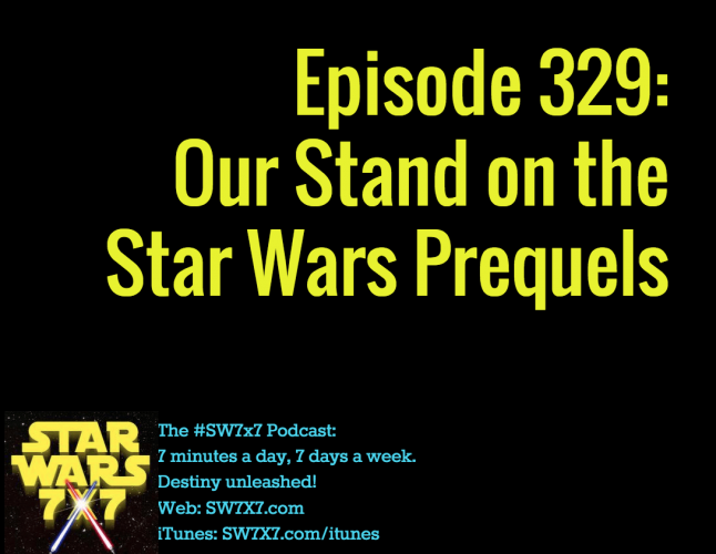Episode 329: Our Stand on the Star Wars Prequels