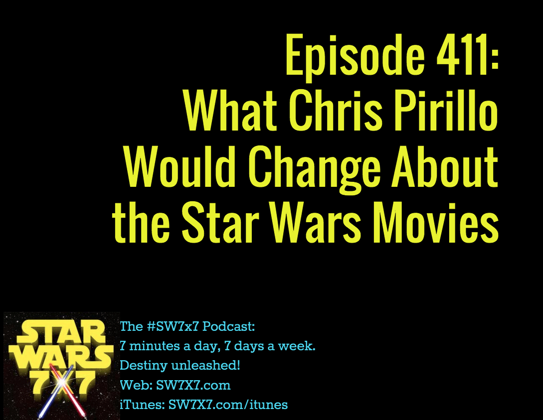 411-what-chris-pirillo-would-change-star-wars