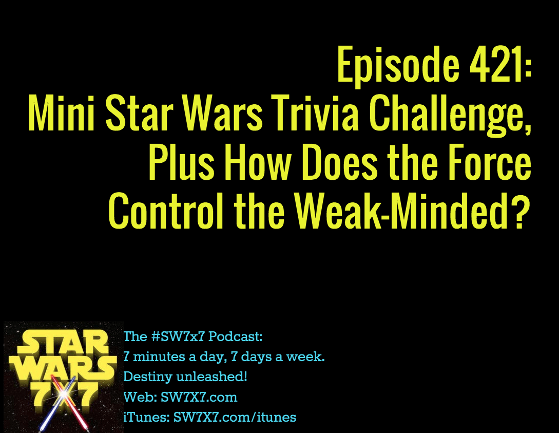 421-star-wars-trivia-plus-force-controls-weak-minded
