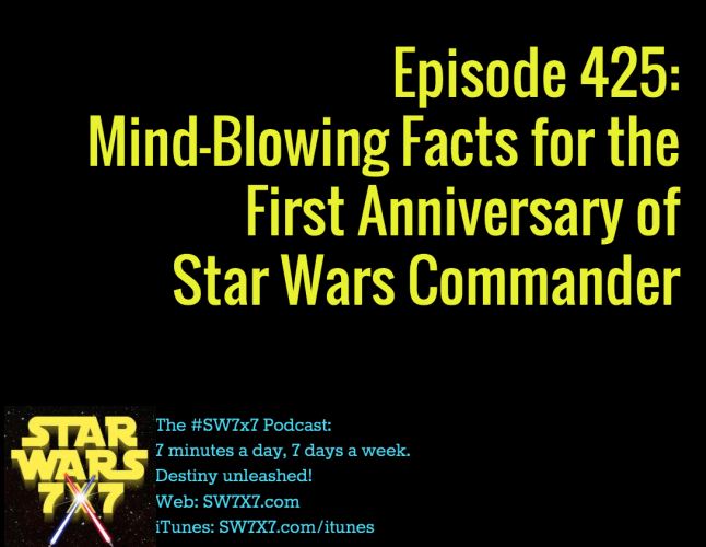 Episode 425: Mind-Blowing Facts About Star Wars Commander