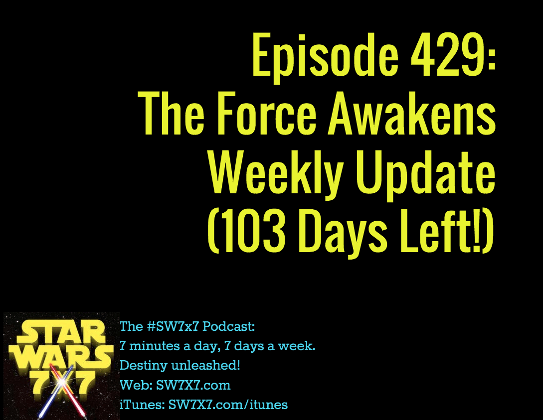 429-the-force-awakens-weekly-update