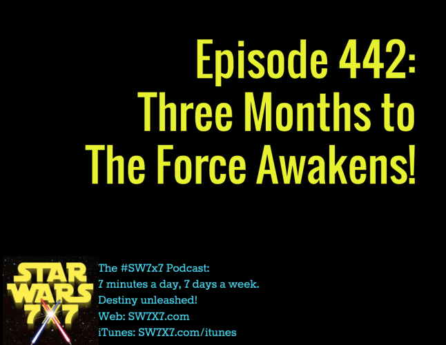 442-three-months-to-the-force-awakens