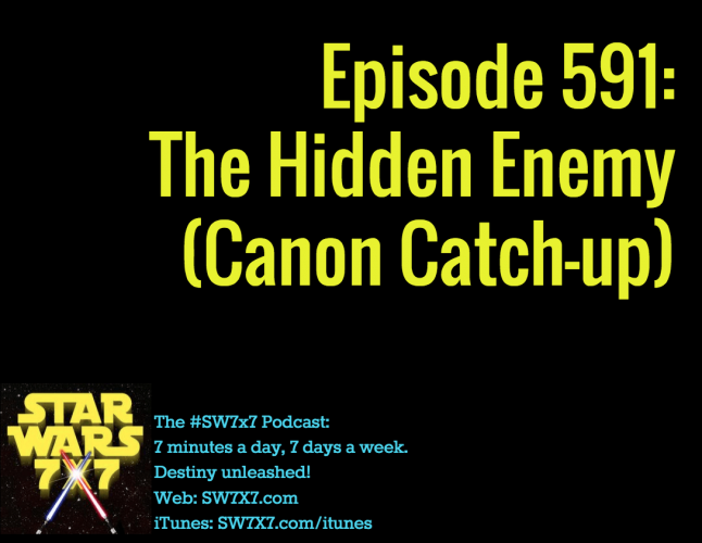591-the-hidden-enemy-star-wars-canon-catch-up