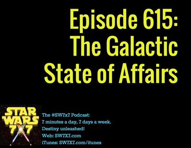 615-the-galactic-state-of-affairs-star-wars