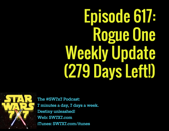617-rogue-one-star-wars-story-weekly-update
