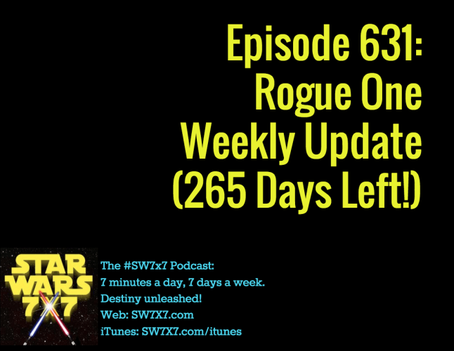 631-rogue-one-star-wars-story-weekly-update