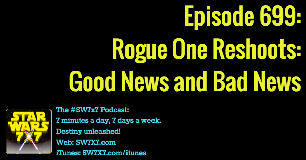 699-rogue-one-reshoots-good-news-bad-news