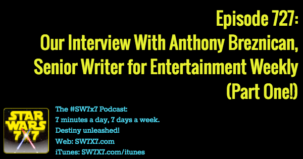 727-anthony-breznican-entertainment-weekly-interview-star-wars