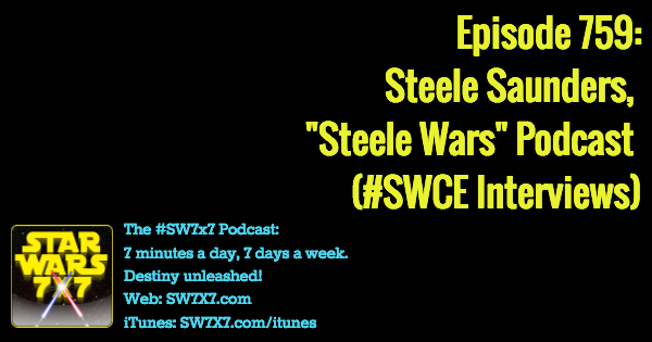 759-steele-saunders-steele-wars-podcast-star-wars-celebration-swce