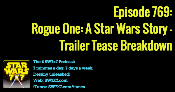 769-rogue-one-a-star-wars-story-trailer-tease-breakdown