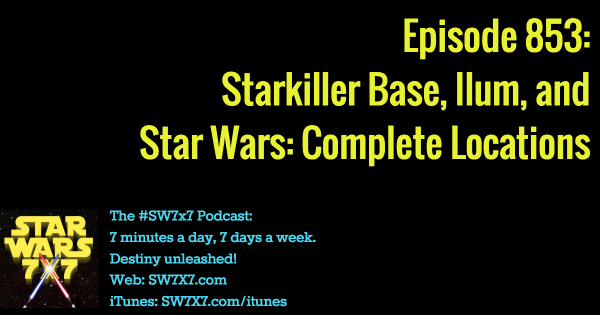853-starkiller-base-ilum-star-wars-complete-locations