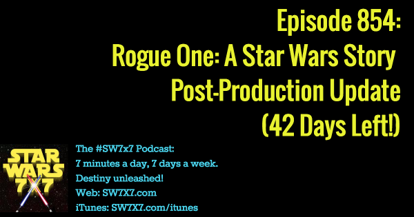 854-rogue-one-post-production-update