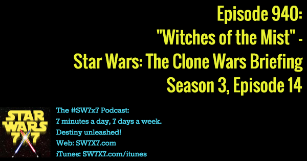 940-witches-of-the-mist-star-wars-clone-wars-briefing