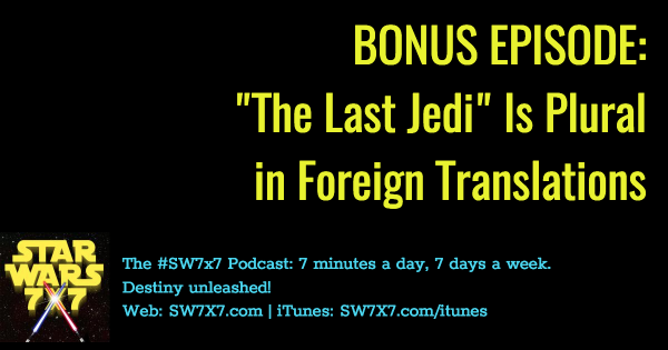bonus-star-wars-the-last-jedi-plural-foreign-translations