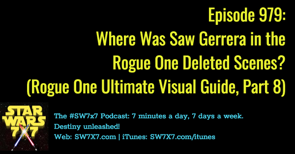 979-saw-gerrera-deleted-scenes-rogue-one-ultimate-visual-guide-part-8