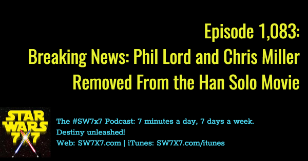 1083-phil-lord-chris-miller-han-solo-movie-fired