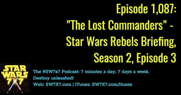 1087-the-lost-commanders-star-wars-rebels-briefing