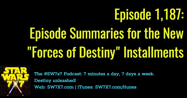 1187-star-wars-forces-of-destiny-4-new-episodes