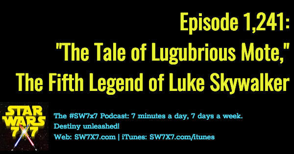 1241-tale-of-lugubrious-mote-legend-luke-skywalker