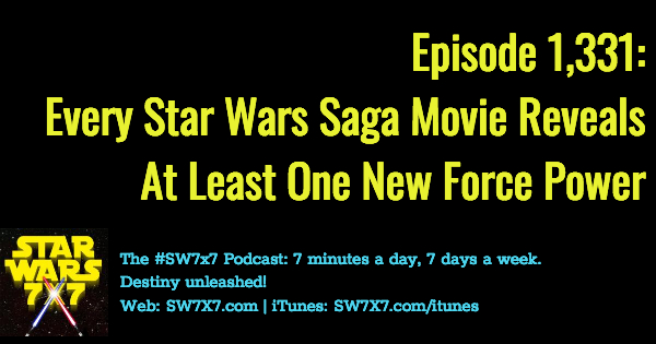 1331-new-force-power-every-star-wars-saga-movie