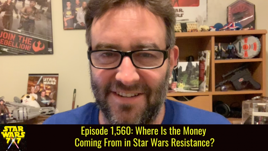 Episode 1,560: Where Is the Money Coming From in Star Wars Resistance?