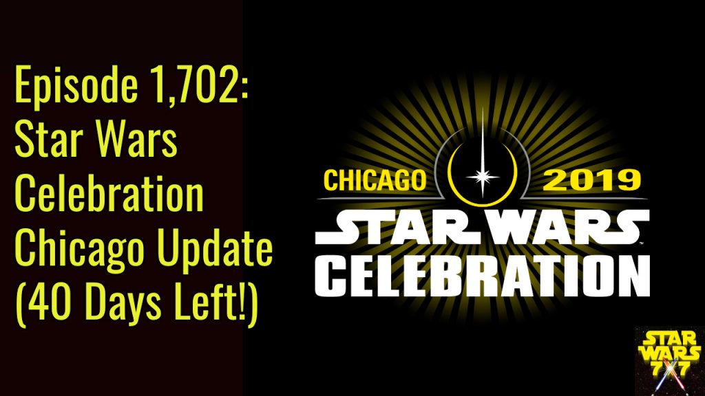 1702-star-wars-celebration-chicago-update