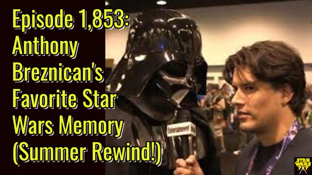 1853-star-wars-interview-anthony-breznican-memory-yt