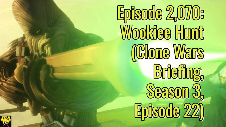 2070-star-wars-clone-wars-briefing-wookiee-hunt-yt