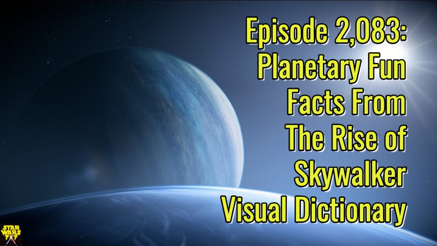 2083-star-wars-rise-of-skywalker-visual-dictionary-planets-yt