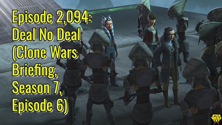 2094-star-wars-clone-wars-briefing-deal-no-deal-yt