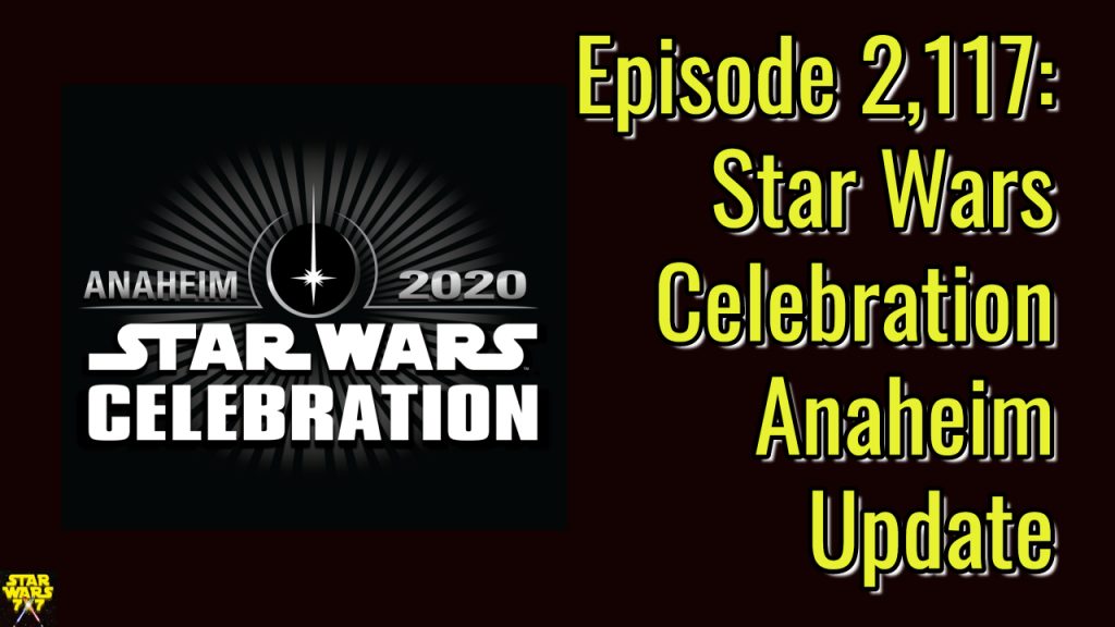 2117-star-wars-celebration-anaheim-update-yt