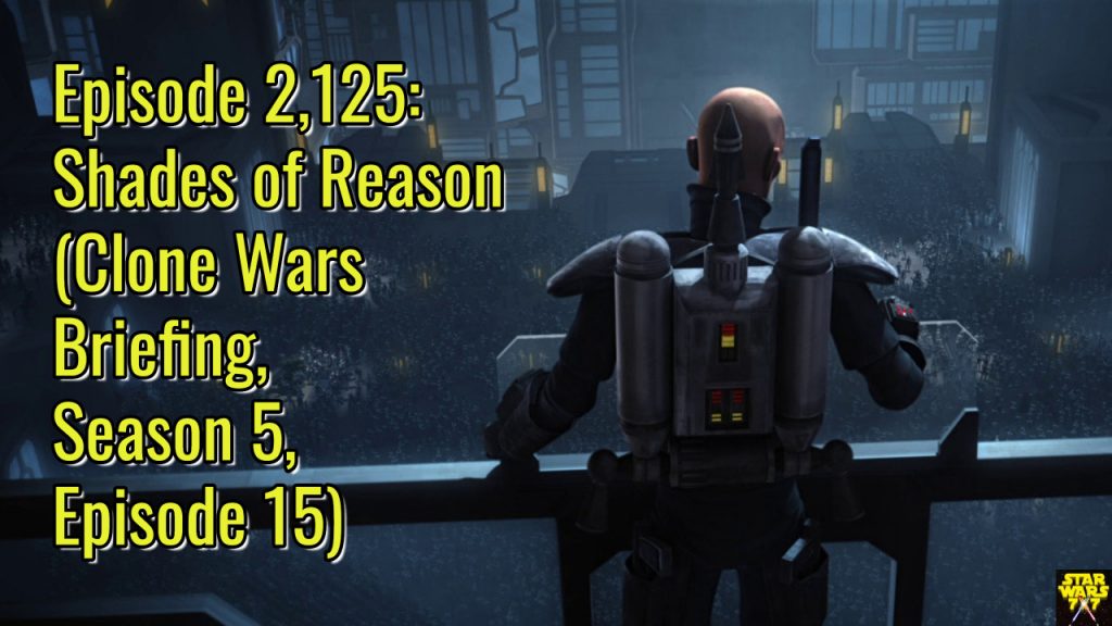 2125-star-wars-clone-wars-briefing-shades-of-reason-yt