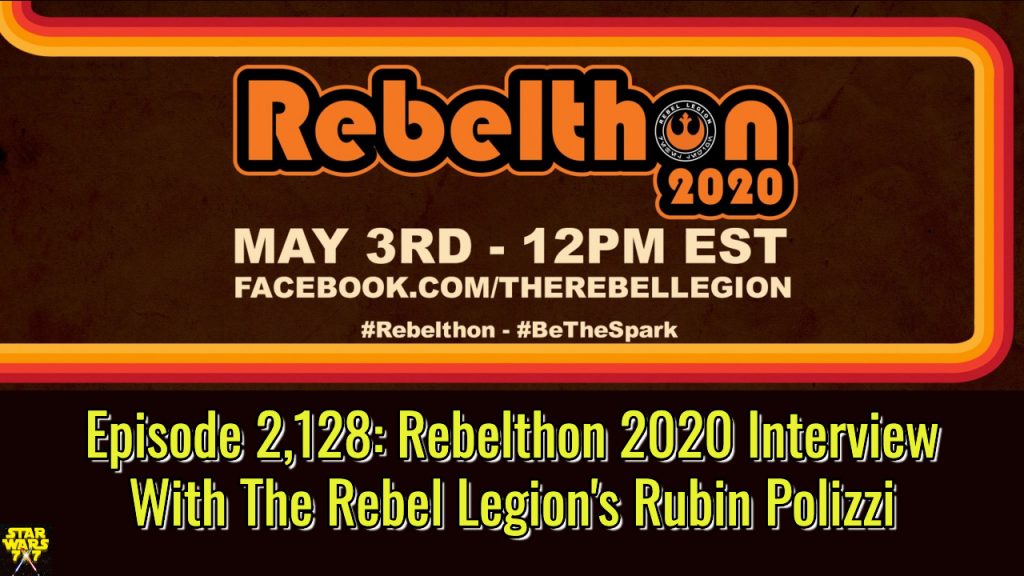 2128-star-wars-rebelthon-2020-rubin-polizzi-rebel-legion-yt