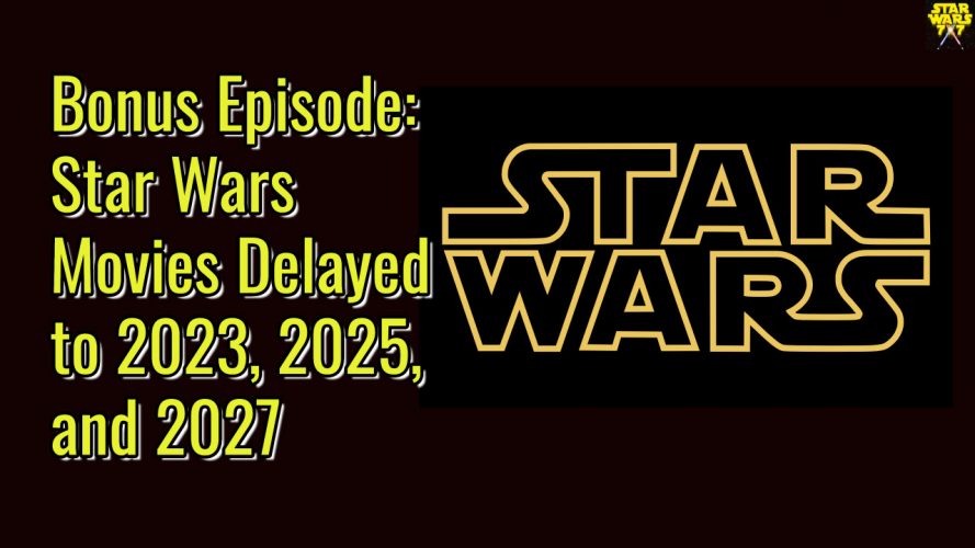 2211a-star-wars-movies-delayed-yt