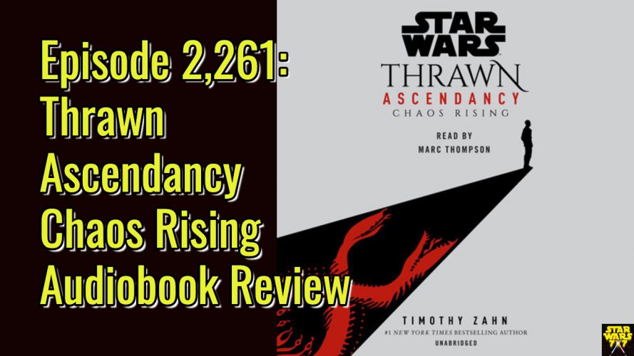 2261-star-wars-thrawn-ascendency-chaos-rising-audiobook-yt