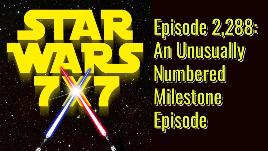 2288-star-wars-7x7-milestone-episode-yt