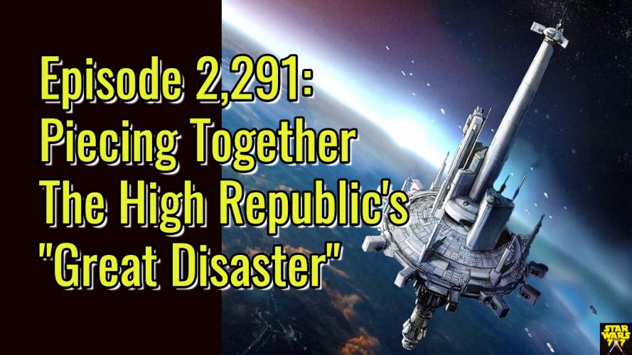 2291-star-wars-high-republic-great-disaster-yt