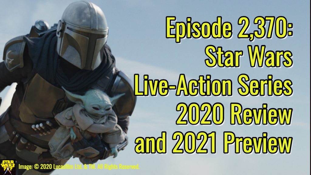2370-star-wars-live-action-series-2020-review-2021-preview-yt