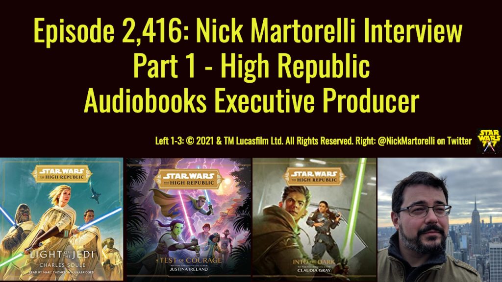 2416-star-wars-high-republic-audiobooks-nick-martorelli-interview-yt
